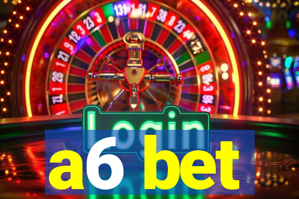 a6 bet